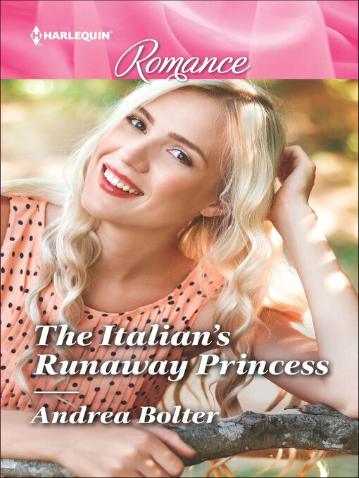 Title details for The Italian's Runaway Princess by Andrea Bolter - Available